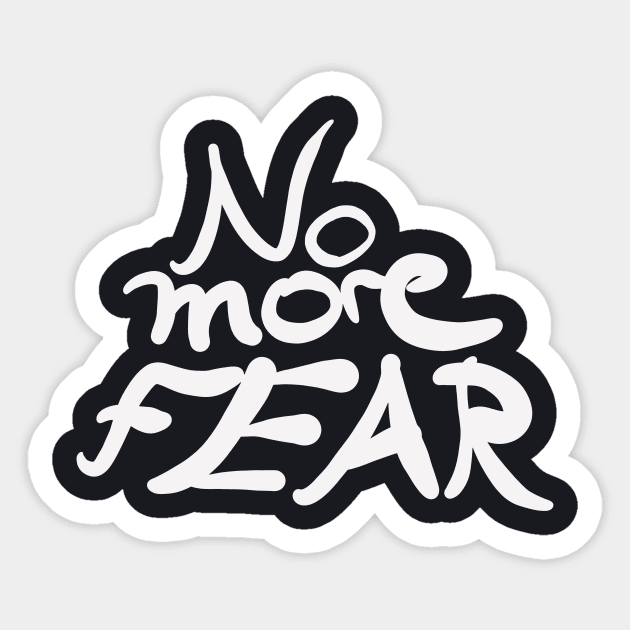 No more Fear motivational Slogan Sticker by Foxxy Merch